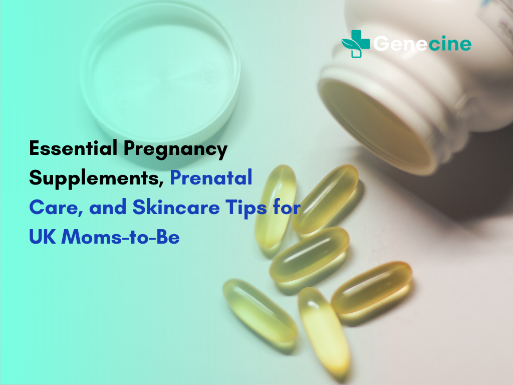 Essential Pregnancy Supplements, Prenatal Care, and Skincare Tips for UK Moms-to-Be