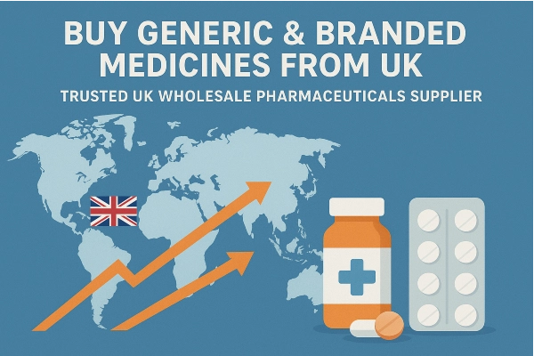 Why Global Buyers Prefer UK Exporters for Generic and Branded Medicines
